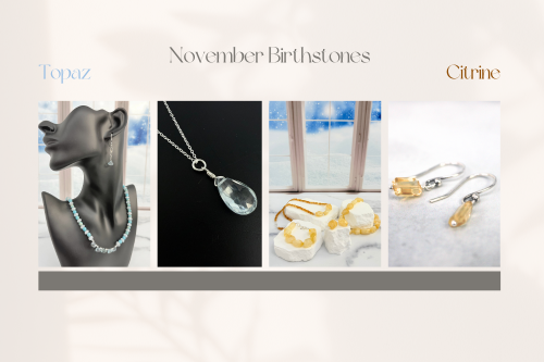 November’s Birthstones: Topaz and Citrine - A Sparkling Journey Through Time